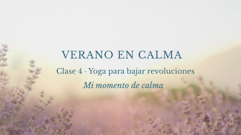 cLASE 4 : YOGA PARA BAJAR REVOLUCIONES