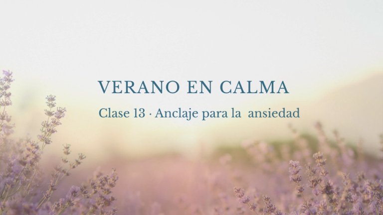 clase 13 : Anclaje para la ansiedad